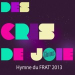 des-cris-de-joie-hymne-du-frat-2013-